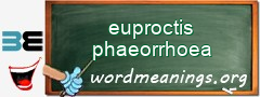 WordMeaning blackboard for euproctis phaeorrhoea
